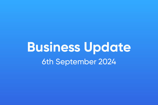 Business Update - 6th September 2024